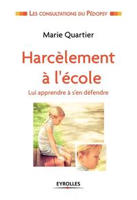 HARCELEMENT A L'ECOLE - LUI APPRENDRE A SE DEFENDRE.