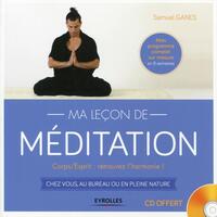 MA LECON DE MEDITATION - CORPS/ESPRIT : RETROUVEZ L'HARMONIE ! CHEZ VOUS, AU BUREAU OU EN PLEINE NAT