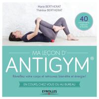 MA LECON D'ANTIGYM - REVEILLEZ VOTRE CORPS ET RETROUVEZ BIEN-ETRE ET ENERGIE ! EN COURS, CHEZ VOUS O