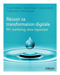 REUSSIR SA TRANSFORMATION DIGITALE - RH, MARKETING, DATA, LOGISTIQUE.