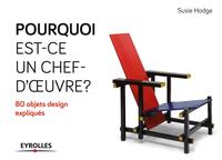 POURQUOI EST-CE UN CHEF D'OEUVRE ? 80 OBJETS DE DESIGN EXPLIQUES