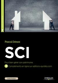 GUIDE PRATIQUE DE LA SCI BIEN GERER SON PATRIMOINE - POUR BIEN GERER SON PATRIMOINE.