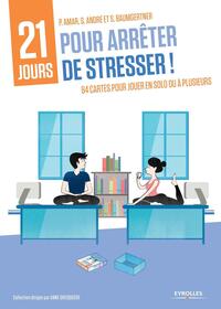 COFFRET 21 JOURS POUR ARRETER DE STRESSER ! - 1 LIVRET ACCOMPAGNE DE 84 CARTES POUR JOUER EN SOLO OU