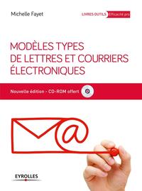 MODELES TYPES DE LETTRES ET COURRIERS ELECTRONIQUES - AVEC CD-ROM.