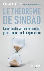 LE THEOREME DE SINBAD - FAITES DOUTER VOTRE INTERLOCUTEUR POUR REMPORTER LA NEGOCIATION