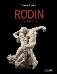 RODIN - LA SCULPTURE NUE