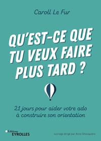 Qu'est-ce que tu veux faire plus tard ?