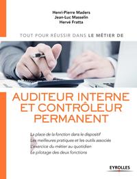 AUDITEUR INTERNE ET CONTROLEUR PERMANENT - TOUT POUR REUSSIR DANS LE METIER DE