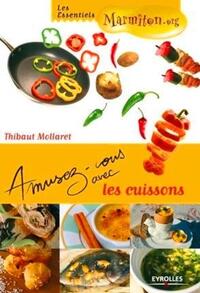 Amusez-vous avec les cuissons