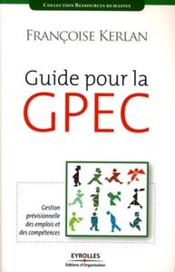 GUIDE POUR LA GPEC. GESTION PRESVISIONNELLE DES EMPLOIS ET DES COMPETENCES