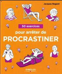 50 EXERCICES POUR ARRETER DE PROCRASTINER