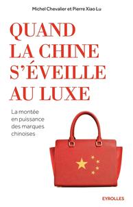 QUAND LA CHINE S'EVEILLE AU LUXE - LA MONTEE EN PUISSANCE DES MARQUES CHINOISES.