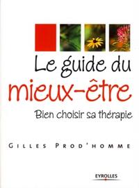 LE GUIDE DU MIEUX-ETRE - BIEN CHOISIR SA THERAPIE