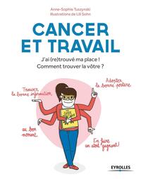 CANCER ET TRAVAIL : J'AI (RE)TROUVE MA PLACE ! COMMENT TROUVER LA VOTRE ?