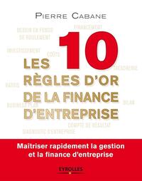 Les 10 règles d'or de la finance d'entreprise