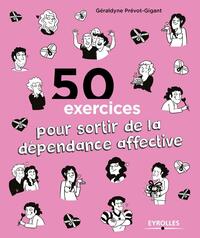 50 EXERCICES POUR SORTIR DE LA DEPENDANCE AFFECTIVE