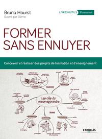 FORMER SANS ENNUYER CONCEVOIR ET REALISER DES PROJETS DE FORMATION ET D ENSEIGNE