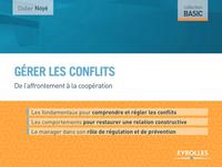 GERER LES CONFLITS - DE L'AFFRONTEMENT A LA COOPERATION.