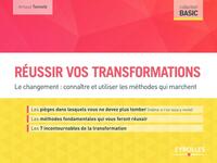 REUSSIR VOS TRANSFORMATIONS - LE CHANGEMENT : CONNAITRE ET UTILISER LES METHODES QUI MARCHENT