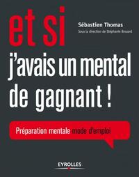 ET SI J'AVAIS UN MENTAL DE GAGNANT ! - PREPARATION MENTALE MODE D'EMPLOI.