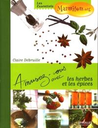 Amusez-vous avec les herbes et les épices