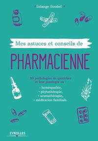 MES ASTUCES ET CONSEILS DE PHARMACIENNE - 50 PATHOLOGIES DU QUOTIDIEN ET LEUR POSOLOGIE EN : HOMEPOP