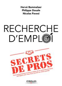 RECHERCHE D EMPLOI SECRETS DE PROS - TROIS PROFESSIONNELS INCONTOURNABLES DE LA RECHERCHE D EMPLOI P