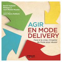 AGIR EN MODE DELIVERY - FACE A LA CRISE, S'INSPIRER DE L'ASIE POUR REUSSIR.