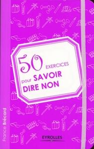 50 EXERCICES POUR SAVOIR DIRE NON