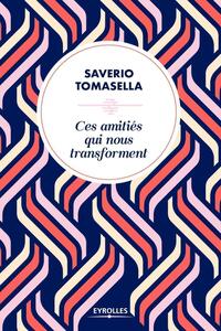 Ces amitiés qui nous transforment