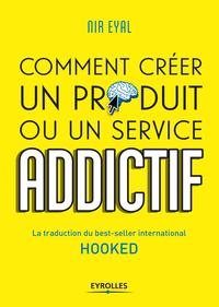 HOOKED COMMENT CREER UN PRODUIT OU UN SERVICE ADDICTIF