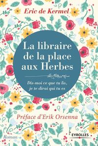 LA LIBRAIRE DE LA PLACE AUX HERBES - DIS MOI CE QUE TU LIS, JE TE DIRAI QUI TU ES