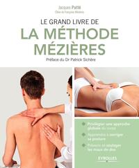 LE GRAND LIVRE DE LA METHODE MEZIERES - PRIVILEGIER UNE APPROCHE GLOBALE DU CORPS. APPRENDRE A CORRI