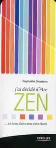 J AI DECIDE D'ETRE ZEN ET BIEN DANS MES EMOTIONS 66 FICHES ILLUSTREES POUR BIEN