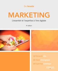 LE MARKETING - L ESSENTIEL ET L EXPERTISE A L ERE DIGITALE