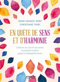 EN QUETE DE SENS ET D'HARMONIE - CROIRE EN SOI, S'OUVRIR AUX AUTRES ET PRENDRE SA PLACE GRACE A L'HE