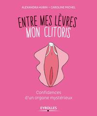 Entre mes lèvres, mon clitoris