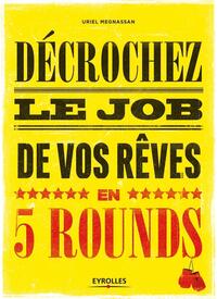 DECROCHEZ LE JOB DE VOS REVES EN 5 ROUNDS - PREPAREZ-VOUS A METTRE KO MADAME RECHERCHE-D'EMPLOI-CLAS