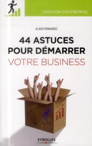 44  astuces pour démarrer votre business