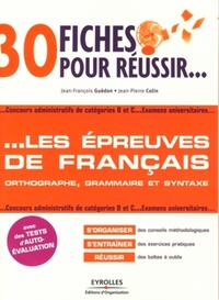 30 fiches pour réussir... les épreuves de français