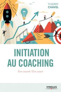 INITIATION AU COACHING - ETRE COACHE / ETRE COACH