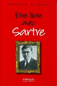 Etre libre avec Sartre