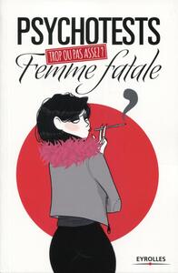 Trop ou pas assez ? Femme fatale