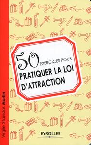 50 exercices pour pratiquer la loi d'attraction