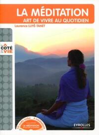 LA MEDITATION - ART DE VIVRE AU QUOTIDIEN, AVEC CD-ROM.