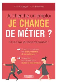 JE CHERCHE UN EMPLOI ,JE CHANGE DE METIER ? - EN TOUT CAS JE TROUVE MA SOLUTION !
