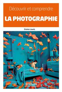 DECOUVRIR ET COMPRENDRE LA PHOTOGRAPHIE