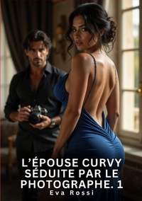 L'épouse Curvy séduite par le photographe. 1