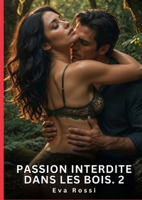 Passion Interdite dans les Bois. 2