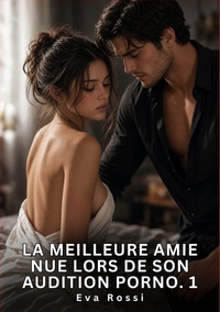 La meilleure amie nue lors de son audition porno. 1